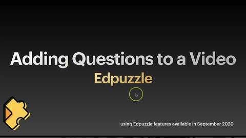 Tutorial | Adding Questions to an Edpuzzle Video