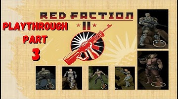 Red Faction 2 Playthrough Part 3