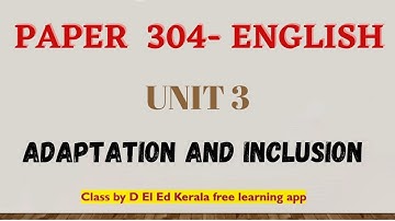 D El Ed Kerala Sem 3 English Unit 3| ADAPTATION AND INCLUSION LEARNING  |D.El.Ed English | Paper 304