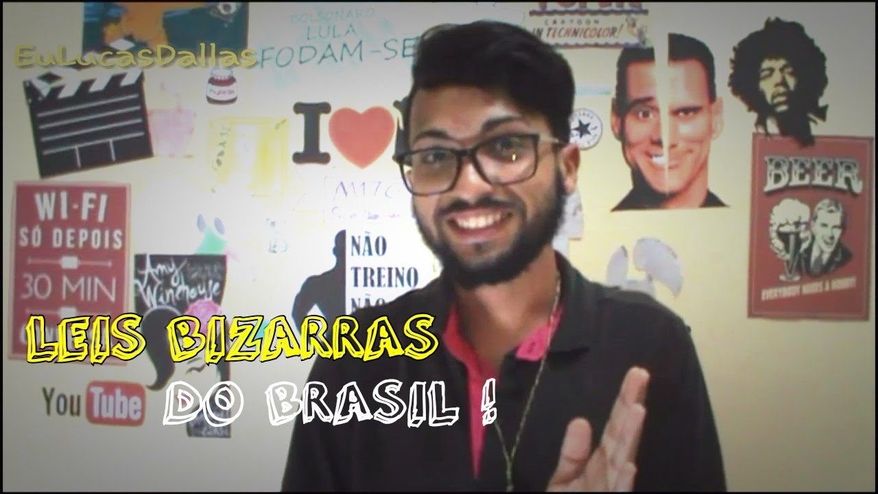 LEIS BIZARRAS DO BRASIL! - EULUCASDALLAS