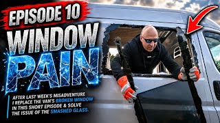 Window Pain | Fixing the Van After Disaster (Ep.10) Van Window Removal Disaster Diy Fiat Ducato 3