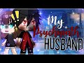 My psychopath husband || GachaLife MiniMovie || GLMM ||