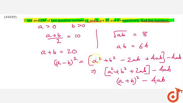 If AM and GM of two positive numbers `a\ a n d\ b` are 10 and 8 respectively, find the numbers.