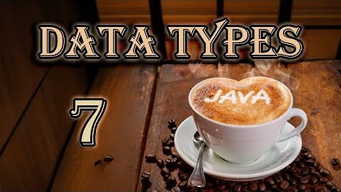 Java Data Types - Java Tutorial | #7