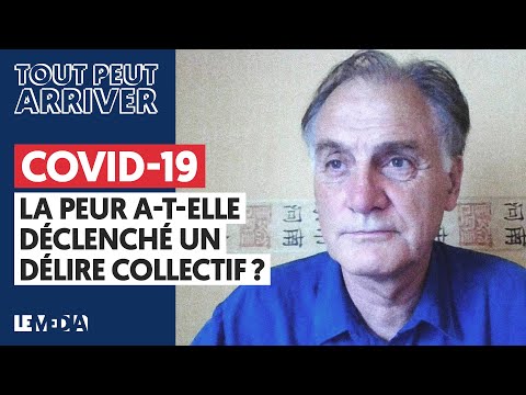 COVID-19 : LA PEUR A-T-ELLE DÉCLENCHÉ UN DÉLIRE COLLECTIF ?