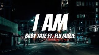 Baby Tate - I Am ft. Flu Millie