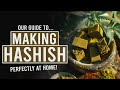 Make perfect potent hashish at home