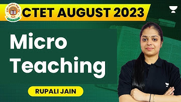 Micro Teaching | CDP | CTET August 2023 | Rupali Jain