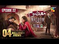 Masoom Episode 22 CC 04 Jan 26 Imran Ashraf Sonya Hussayn Sidra Niazi HUM TV 