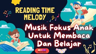 Reading Music for Kids | Musik Fokus Anak untuk Membaca & Belajar🎶