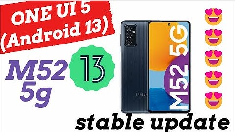 SAMSUNG GALAXY M52 5G ONE UI 5 UPDATE( Android 13) 😍😍😍😍😍 || BIG UPDATE 🤐🤐 || ALL NEW FEATURES