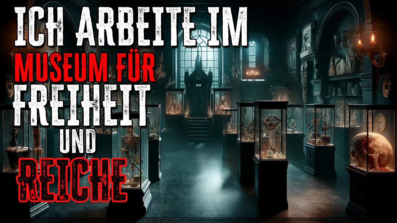 Creepypasta Mit Wem Wäre Ich Zusammen Geschichte Test DAS MUSEUM FÜR FREIHEIT UND REICHE (KOMPLETT)★ Creepypasta (Horror