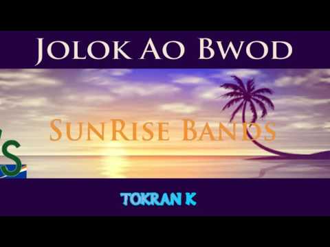 SunRise Bands: Jolok Ao Bwod