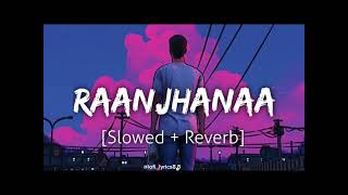 Raanjhanaa - Lyrical Video | Dhanush, Sonam Kapoor | A. R. Rahman | Jaswinder Singh & Shiraz Uppal