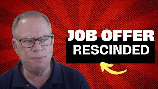 Job Offer Rescinded? Learn Why It Happens