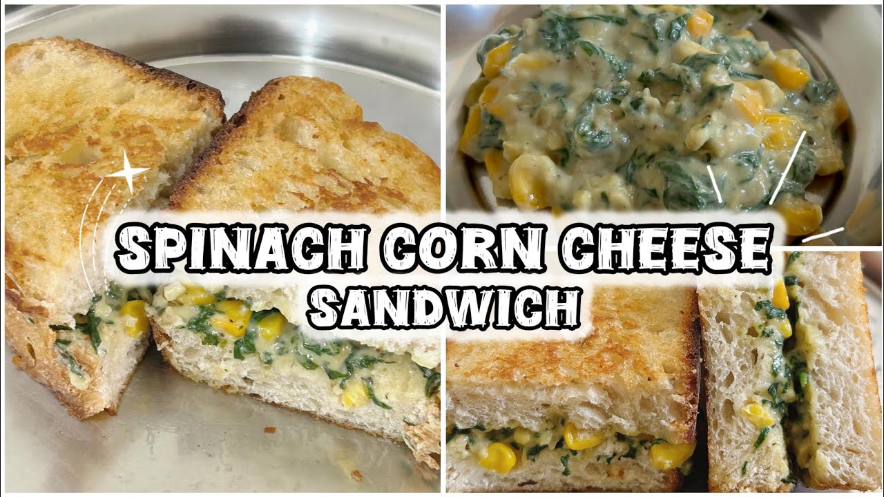 Spinach Corn Cheese Sandwich | Cafe Style Sourdough Bread Sandwich 