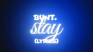 BUNT. & Lauren Spencer Smith - STAY (lyrics)🎧 "In your eyes, I finally see everything"
