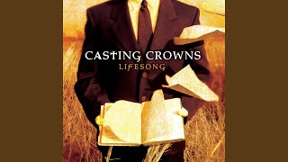 Video thumbnail of "Casting Crowns - And Now My Lifesong Sings"