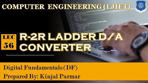Lec-56_R-2R Ladder D/A Converter | Digital Fundamentals | Computer Engineering