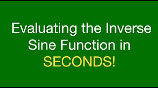 Evaluating the Inverse Sine Function in SECONDS! @MathnoteswithBrian