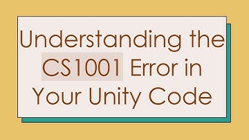 Understanding the CS1001 Error in Your Unity Code