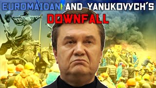 How and why Euromaidan tossed out Viktor Yanukovych, 2010-2014 in Ukraine