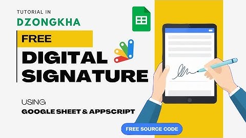 Create a FREE Digital Signature Form Using Google Sheets & Apps Script | I Dzongkhag | Bhutan