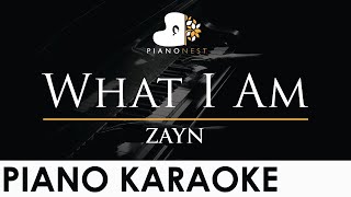 ZAYN - What I Am - Piano Karaoke Instrumental Cover with Lyrics