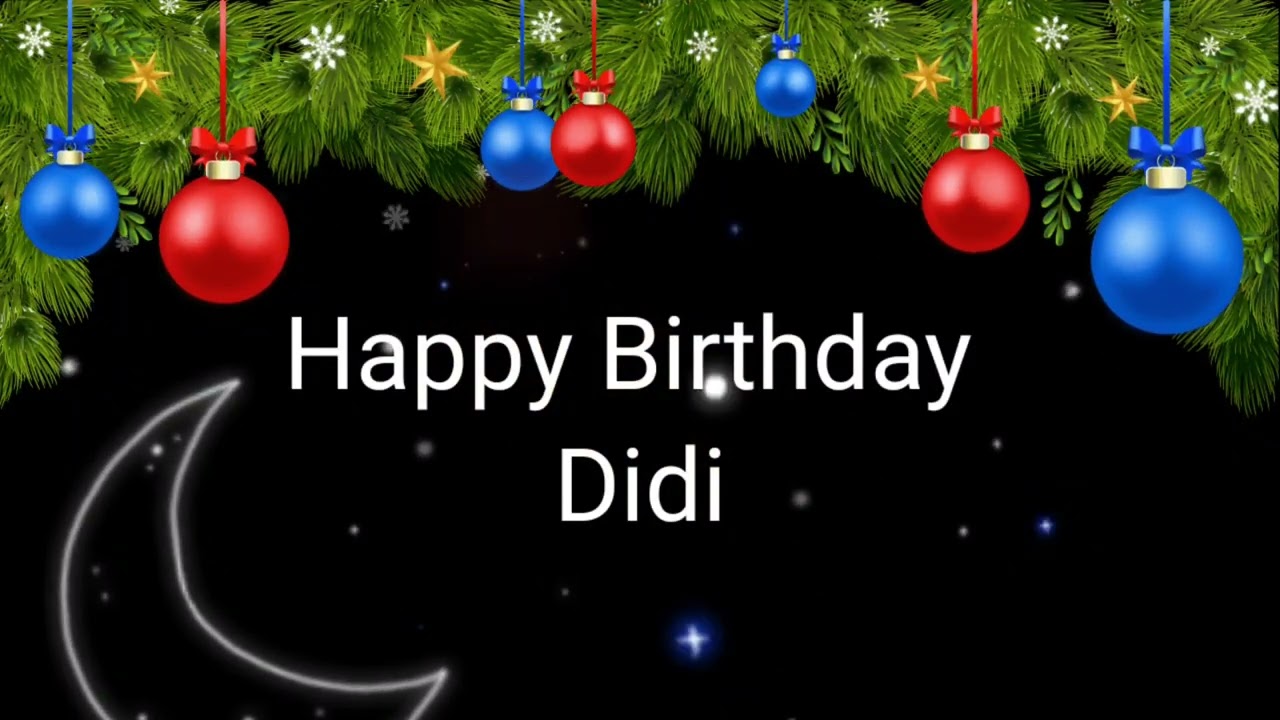 Happy Birthday Didi 