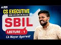 CS Executive SBIL Lec 1 | For June/Dec 26 Attempt | CA Mayur Agarwal