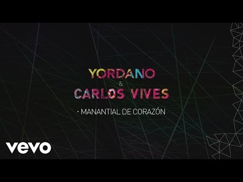 Yordano, Carlos Vives - Manantial de Corazón (Lyric Video)