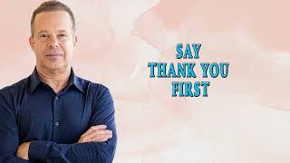 Joe Dispenza |  Say THANK YOU First | This Is How I Manifest Anything