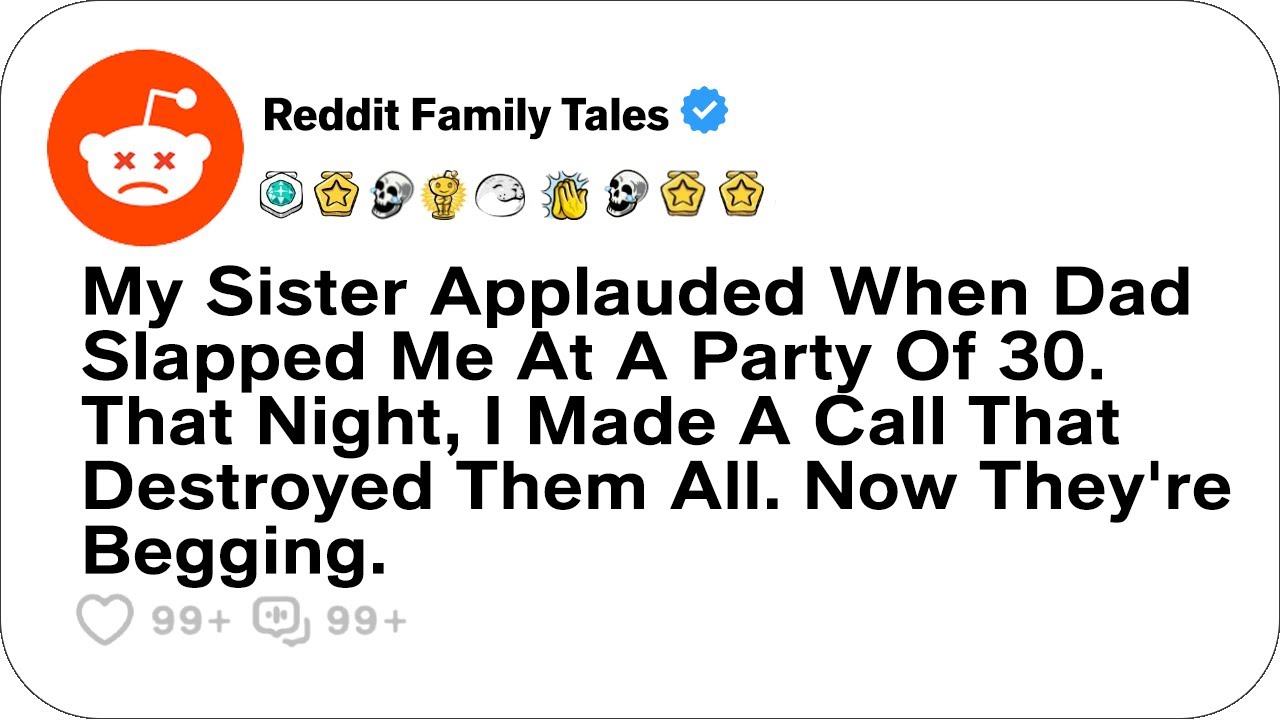 My Sister Applauded When Dad Slapped Me At A Party Of 30. That Night... - Reddit Family Tales