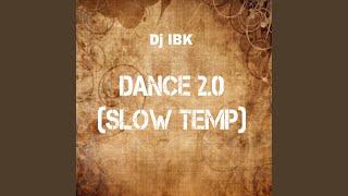 Dance 2.0 (Slow Temp)