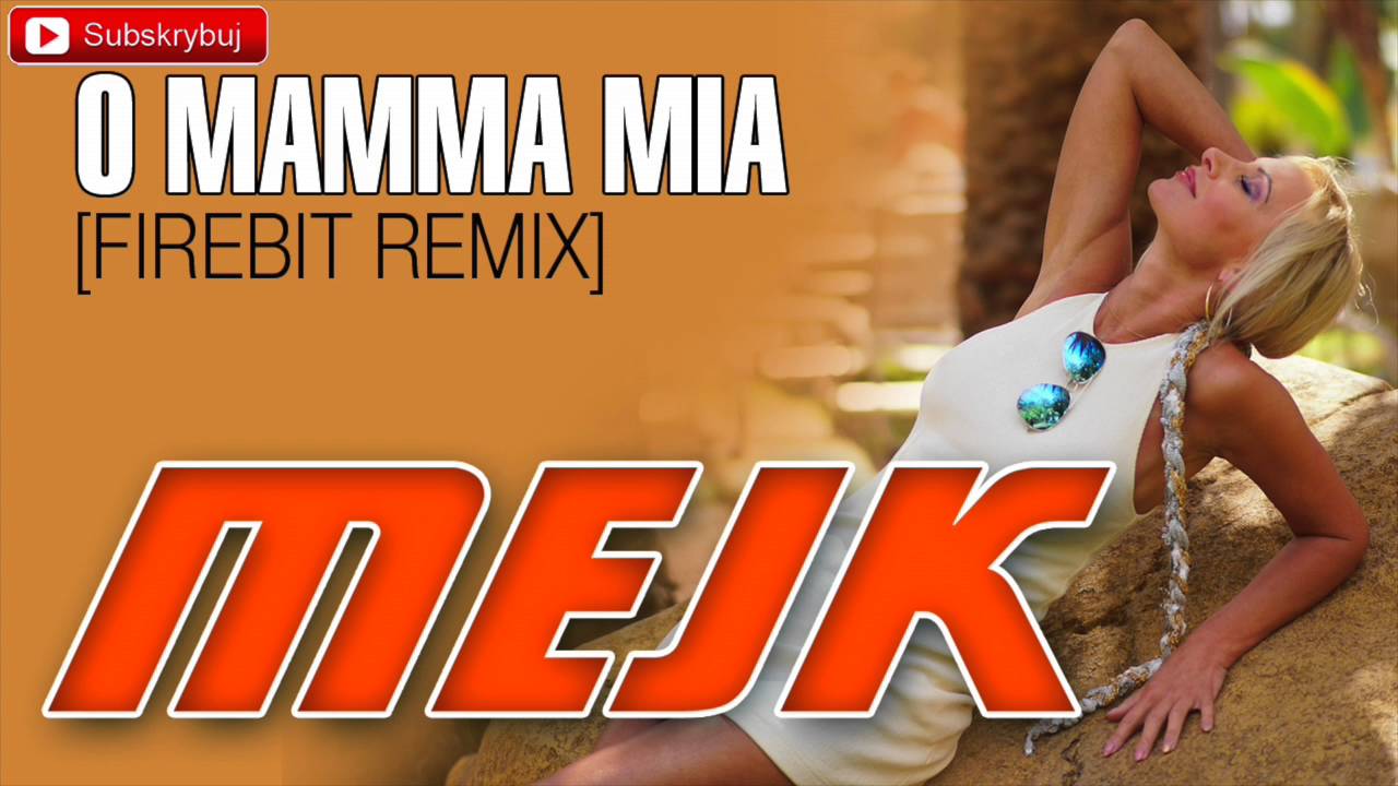 Mejk - O Mamma Mia (Firebit Extended Remix) muzyka polska hity