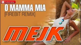 Mejk - O Mamma Mia (Firebit Extended Remix)