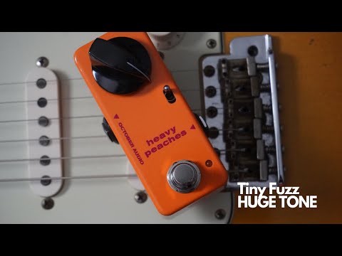 October Audio: Heavy Peaches, Tiny Fuzz/ Huge Tone