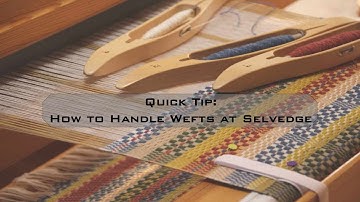 Quick Tip: How to Handle Wefts at Selvedge