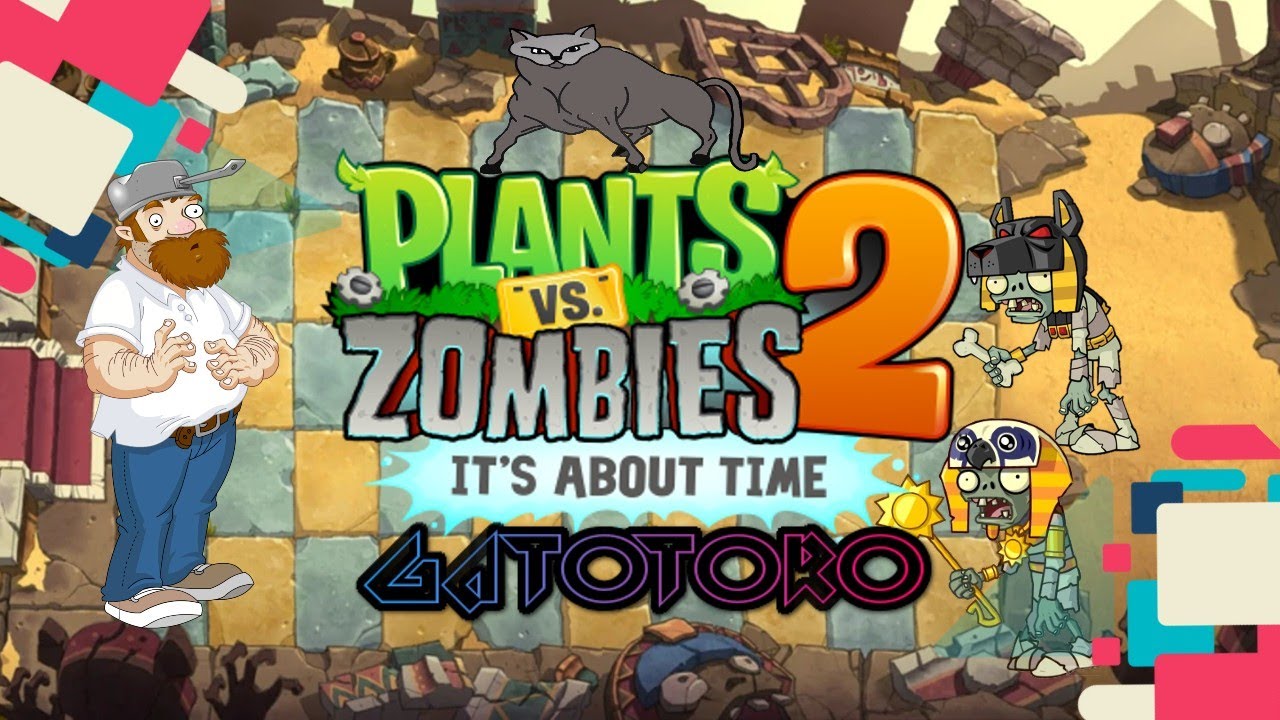 PLANTAS VS ZOMBIES 2 IT S ABOUT TIME EGIPTO VIAJAMOS AL PASADO 