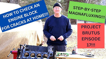 How to Magnaflux an Engine Block at Home to Check for Cracks!  Project Brutus, Ep. 17