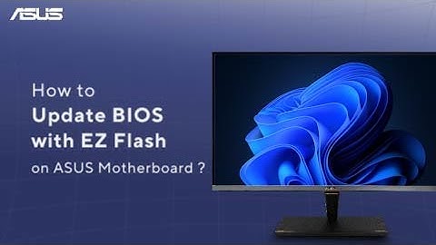 How to update BIOS with EZ Flash on ASUS Motherboard ?  | ASUS SUPPORT