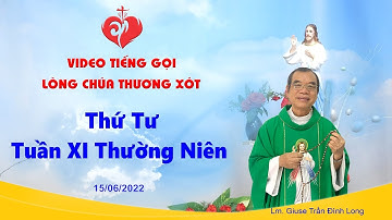 VIDEO Tiếng Gọi Lòng Chúa Thương Xót | Thứ Tư Tuần XI Thường Niên - 15/06/2022