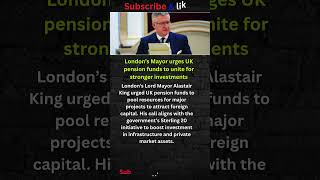 London Mayor Urges UK Pension Funds to Team Up for Investments #shorts #USA #NEWS
