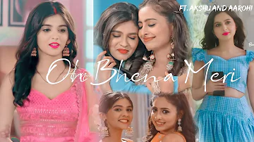 Oh Bhena Meri || Ft. Aarohi And Akshu || Siya Creates