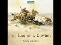 The Log of a Cowboy by Andy ADAMS read by Richard Kilmer Part 2/2 | Full Audio Book