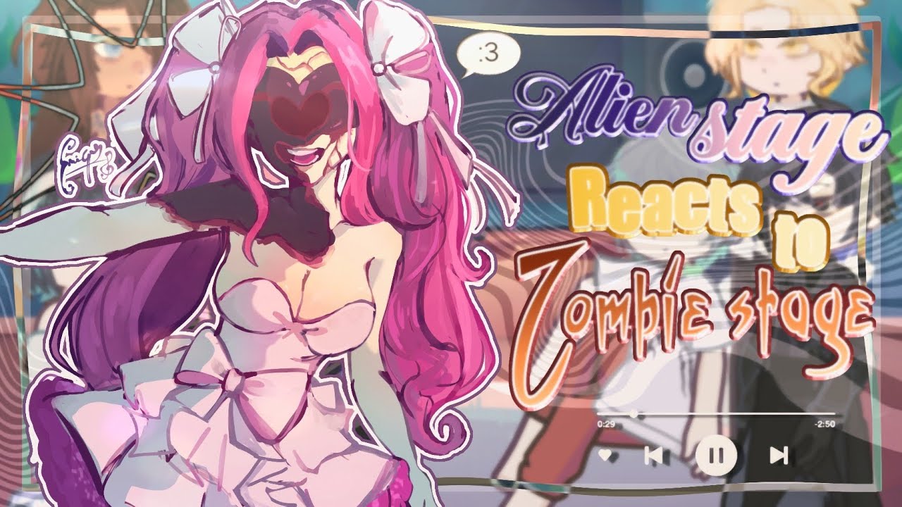 ┃ Alien stage react to zombie stage┃grv ᛝ zomst ┃put speed at