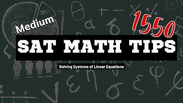 SAT Math Medium: Solving Systems of Linear Equations