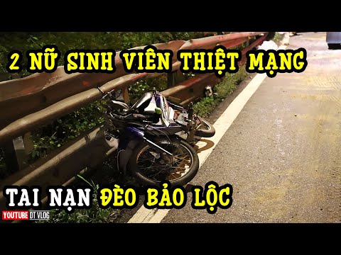 Video ÁM ẢNH vụ TAI NẠN TRÊN ĐÈO BẢO LỘC của 2 bạn sinh viên - youtube
