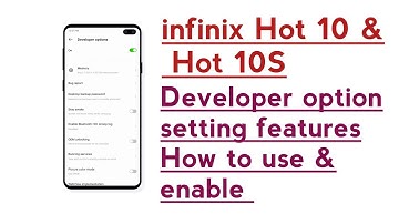 infinix Hot 10, Hot 10S , How to use & enable Developer option setting features