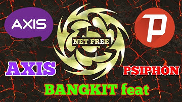 AXIS Bangkit Feat PSIPHON